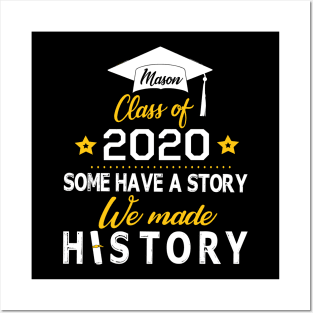 Mason Class Of 2020 Some Have A Story We Made History Social Distancing Fighting Coronavirus 2020 Posters and Art